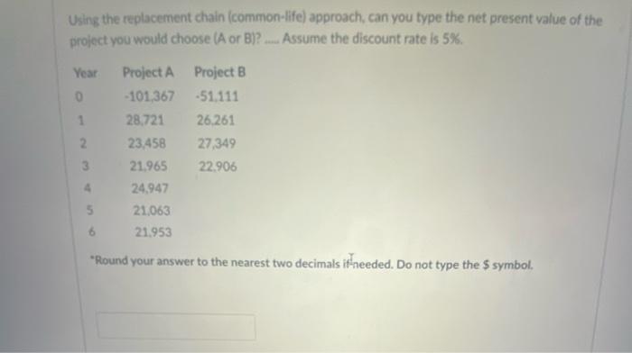 Solved Using the replacement chain (common-life) approach, | Chegg.com