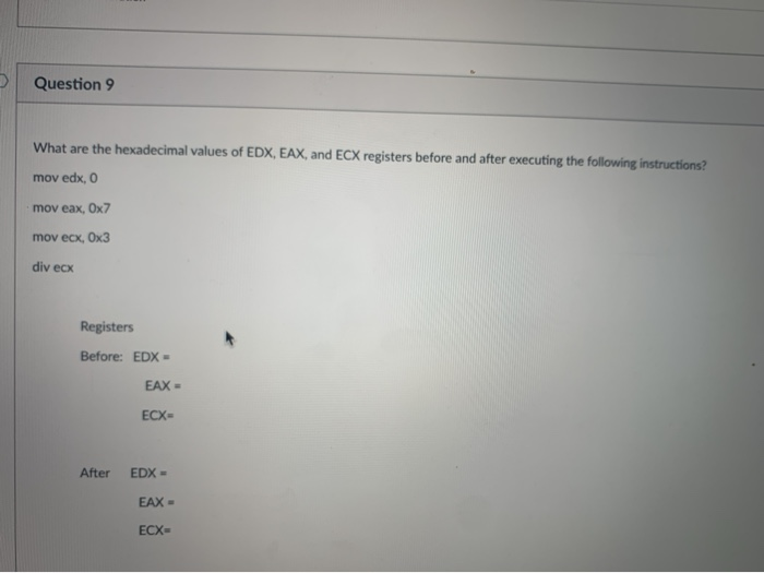 Solved Question 9 What Are The Hexadecimal Values Of Edx