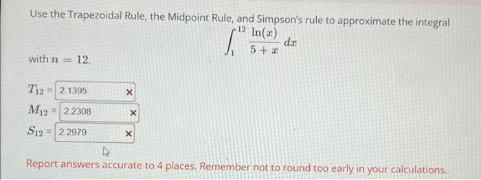 [Solved]: Use The Trapezoidal Rule, The Midpoint Rule, And