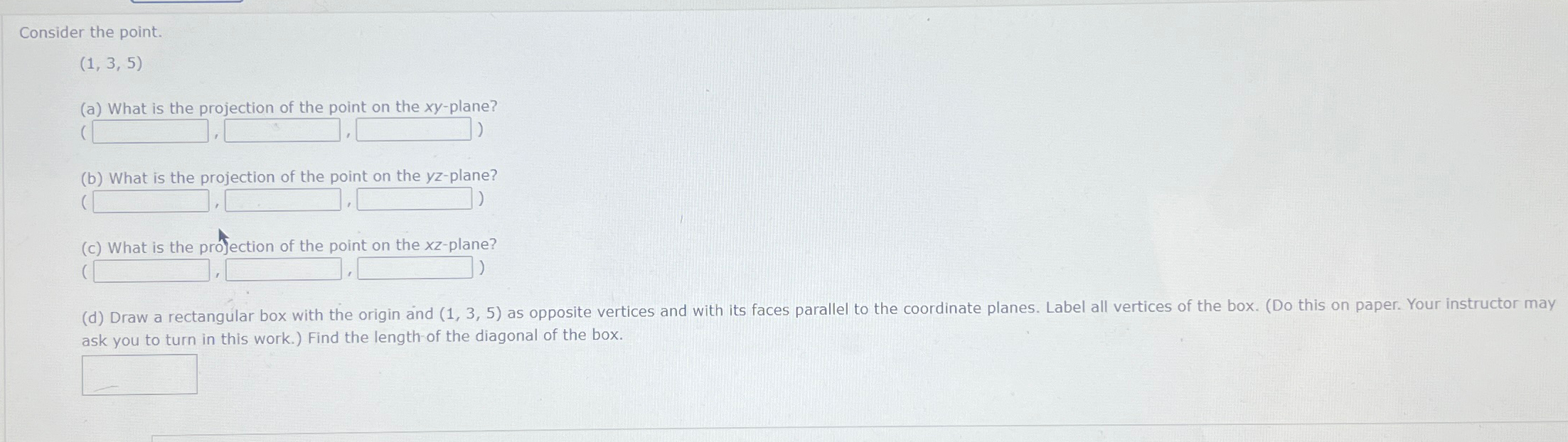 Solved Consider The Point.(1,3,5)(a) ﻿What Is The Proiection | Chegg.com