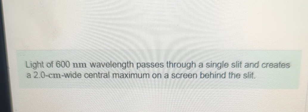 Solved Light of 600 ﻿nm wavelength passes through a single | Chegg.com