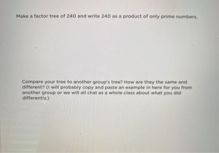 Solved Make a factor tree of 240 and write 240 as a product | Chegg.com