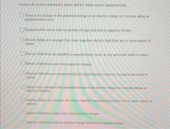 Solved Choose all correct statements about electric fields