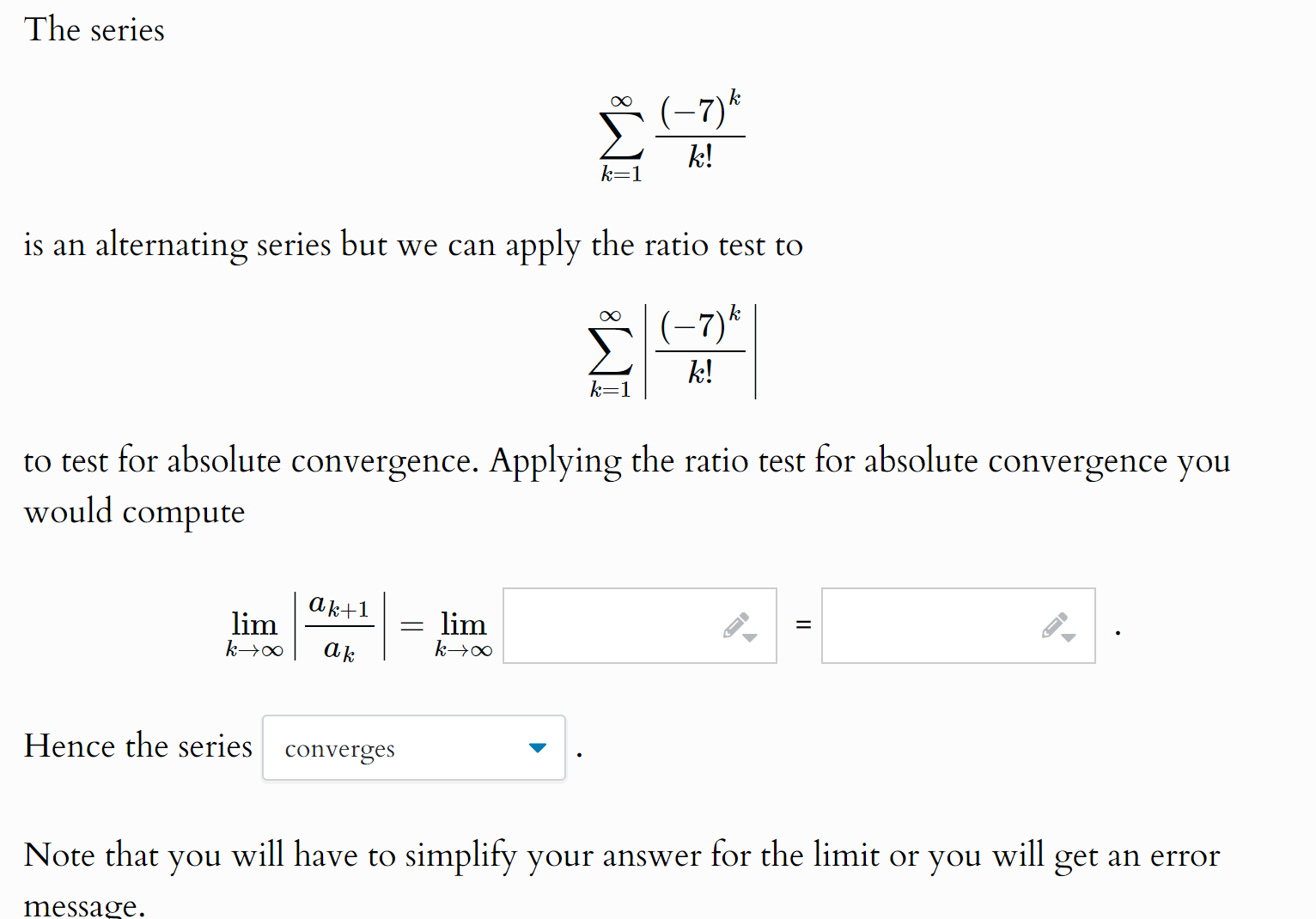 Solved The series∑k=1∞(-7)kk!is an alternating series but we | Chegg.com