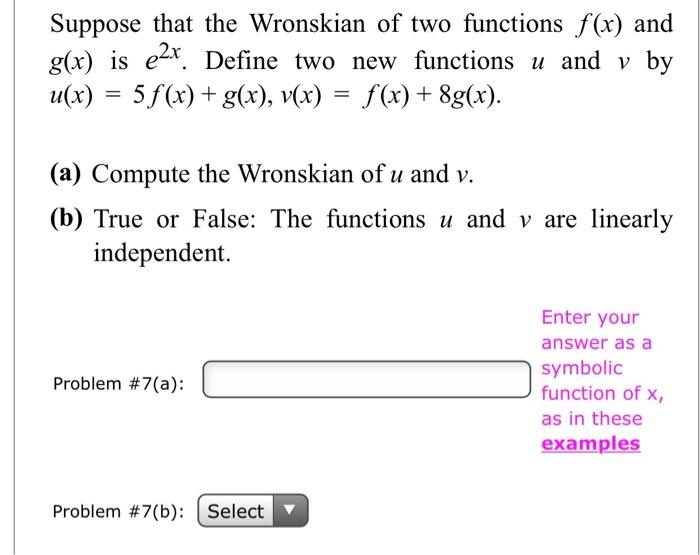 Solved Suppose That The Wronskian Of Two Functions F X A Chegg Com