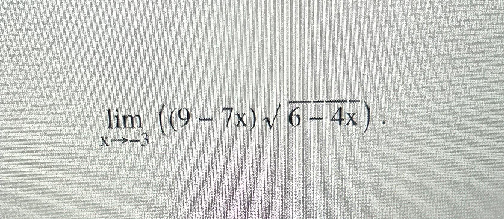 solved-limx-3-9-7x-6-4x2-chegg-chegg
