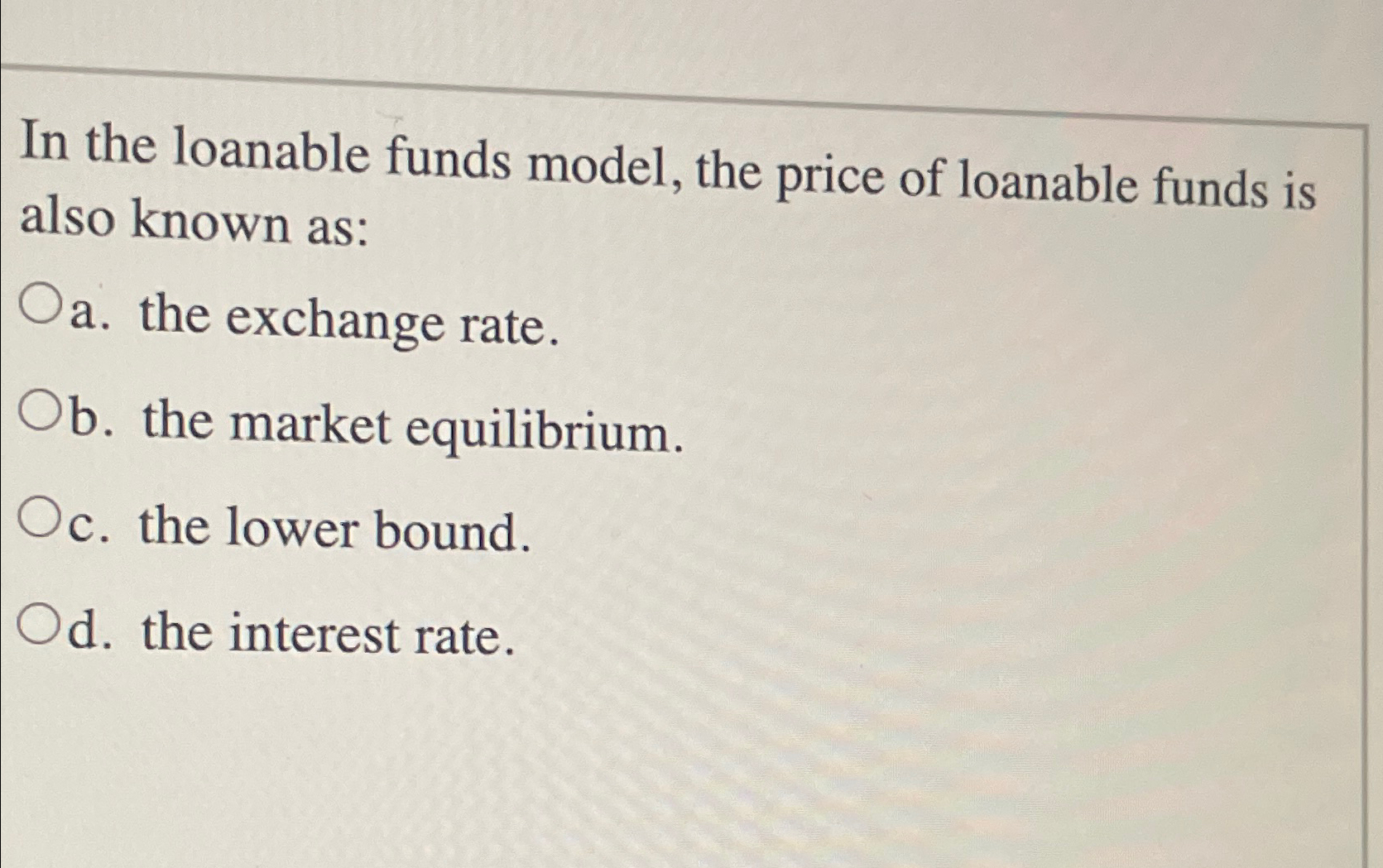 Solved In the loanable funds model, the price of loanable | Chegg.com