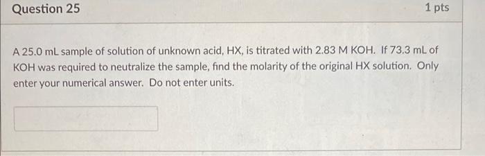 Solved Question 25 1 pts A 25.0 mL sample of solution of | Chegg.com