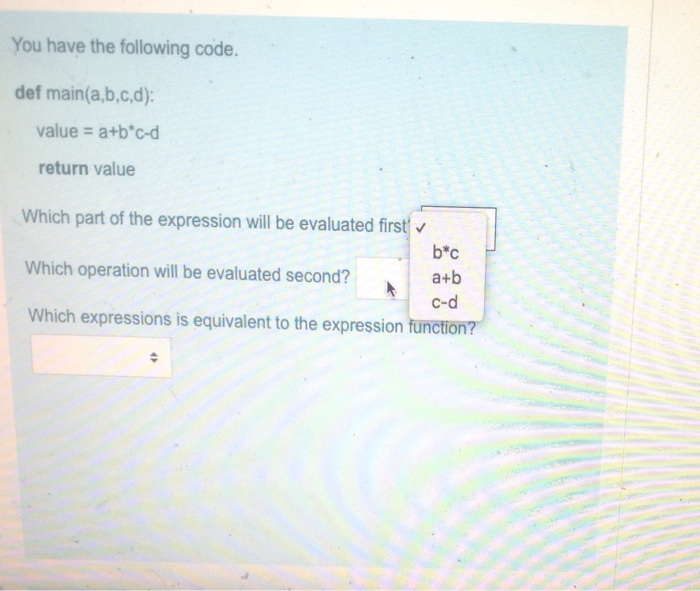 Solved You Have The Following Code. Def Main(a,b,c,d): Value | Chegg.com