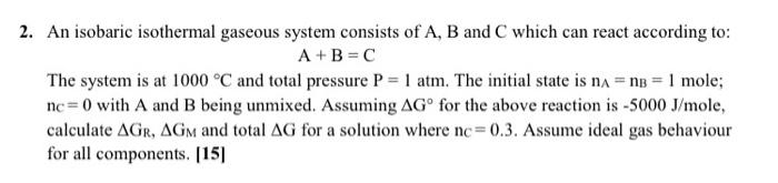 Solved 2. An Isobaric Isothermal Gaseous System Consists Of | Chegg.com