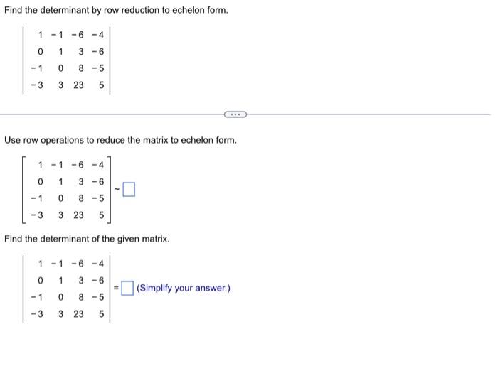 Solved Find the determinant by row reduction to echelon Chegg