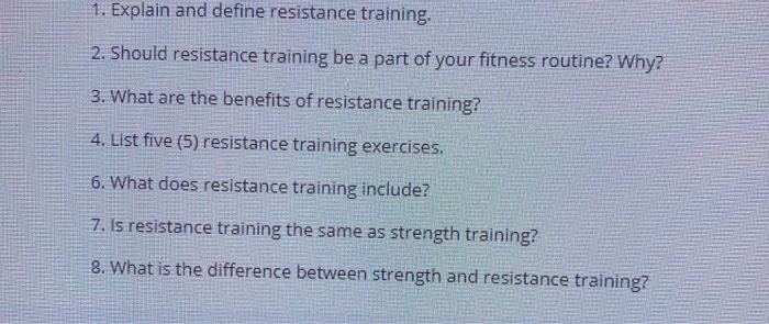Solved 1. Explain and define resistance training. 2. Should | Chegg.com