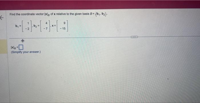 Solved Find the coordinate vector [x]B of x relative to the | Chegg.com