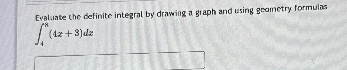 Solved Evaluate the definite integral by drawing a graph and | Chegg.com