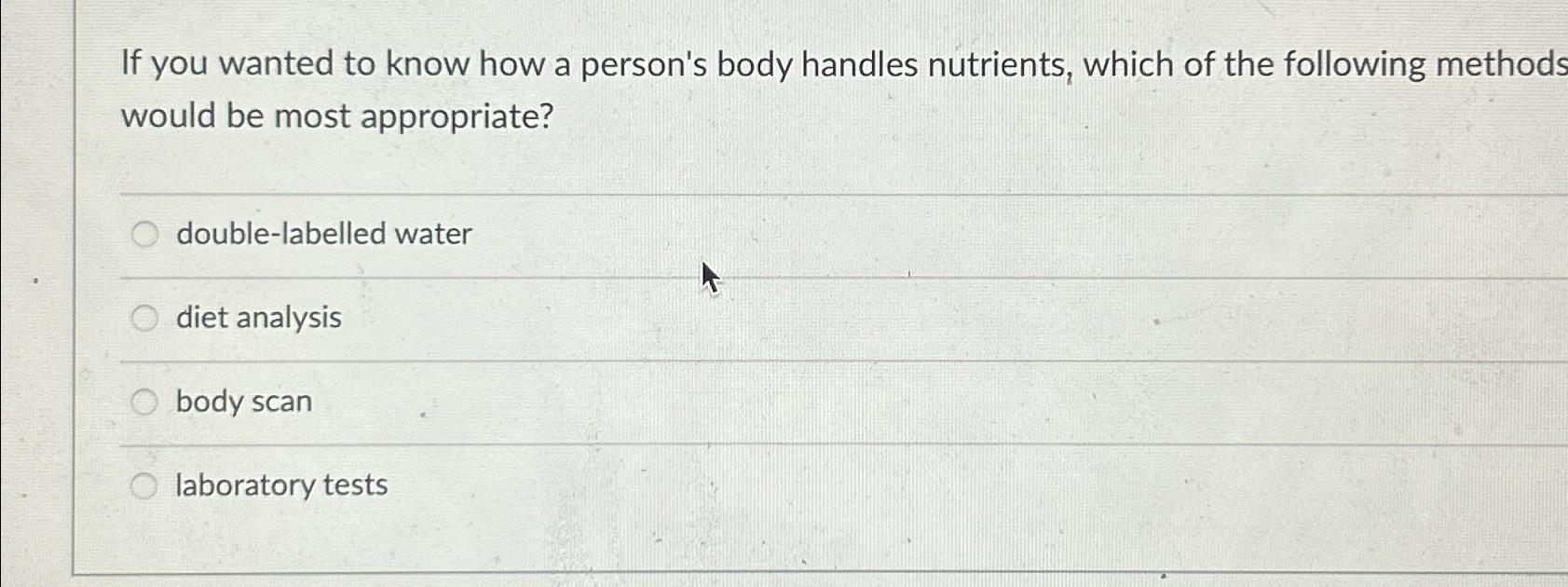 Solved If you wanted to know how a person's body handles | Chegg.com