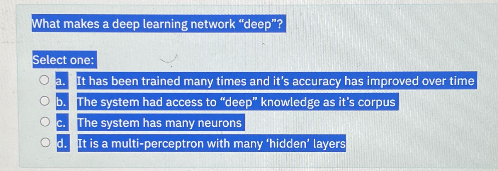Solved What makes a deep learning network 