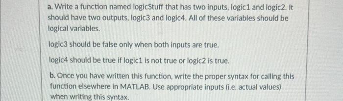 Solved a. Write a function named logicStuff that has two | Chegg.com