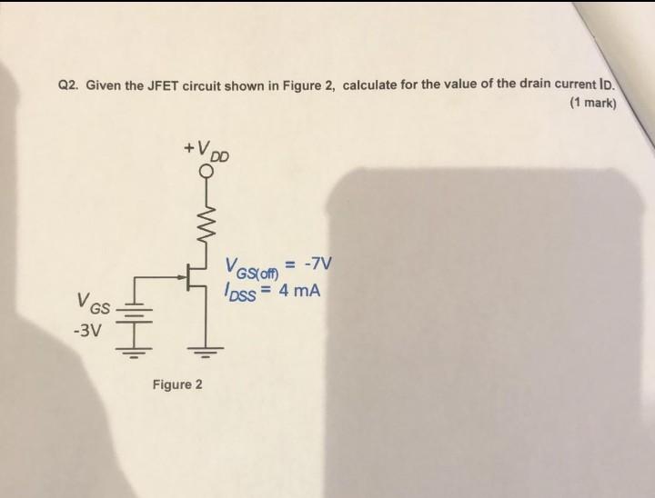 Solved Q2. Given the JFET circuit shown in Figure 2, | Chegg.com