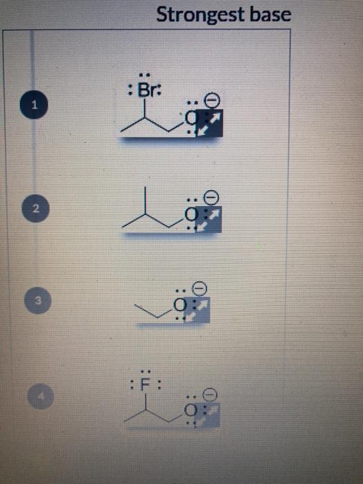 Solved Strongest base : Br: 1 O 2 0 3 HOM :וד | Chegg.com