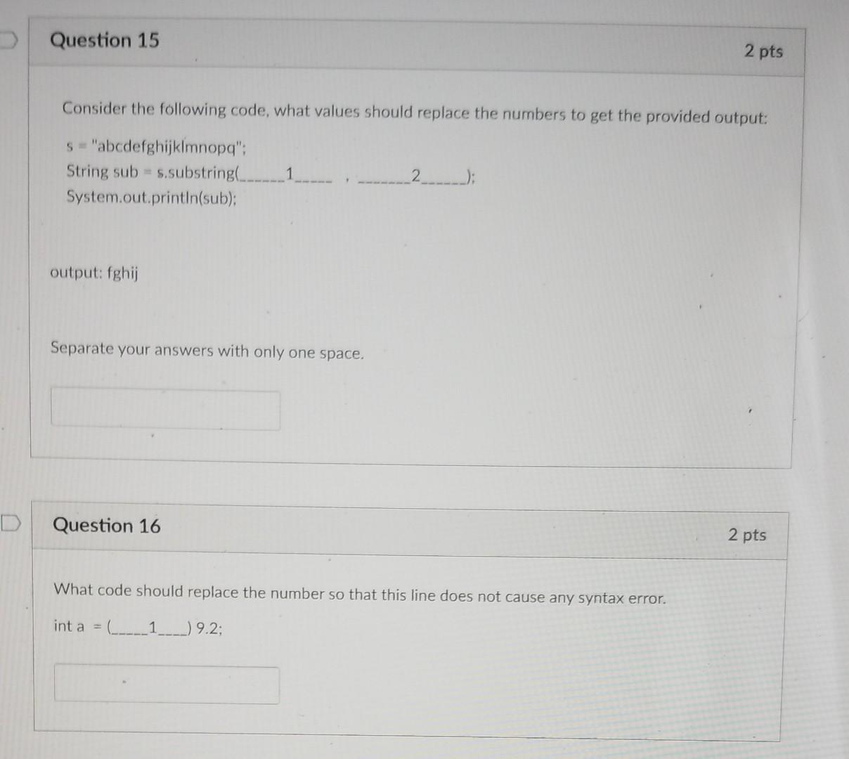 Solved Question 15 2 pts Consider the following code, what | Chegg.com
