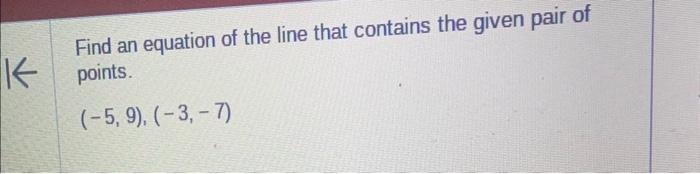 Solved Find an equation of the line that contains the given | Chegg.com
