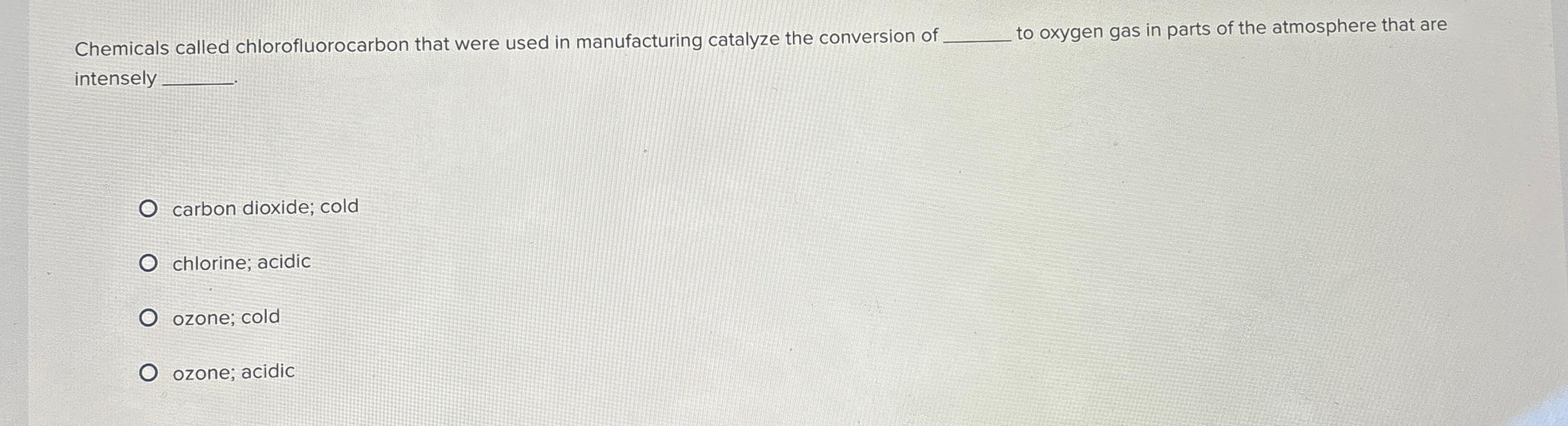 Solved Chemicals called chlorofluorocarbon that were used in | Chegg.com