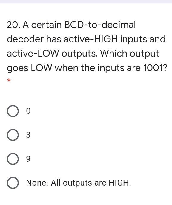 Solved 20 A Certain Bcd To Decimal Decoder Has Active High