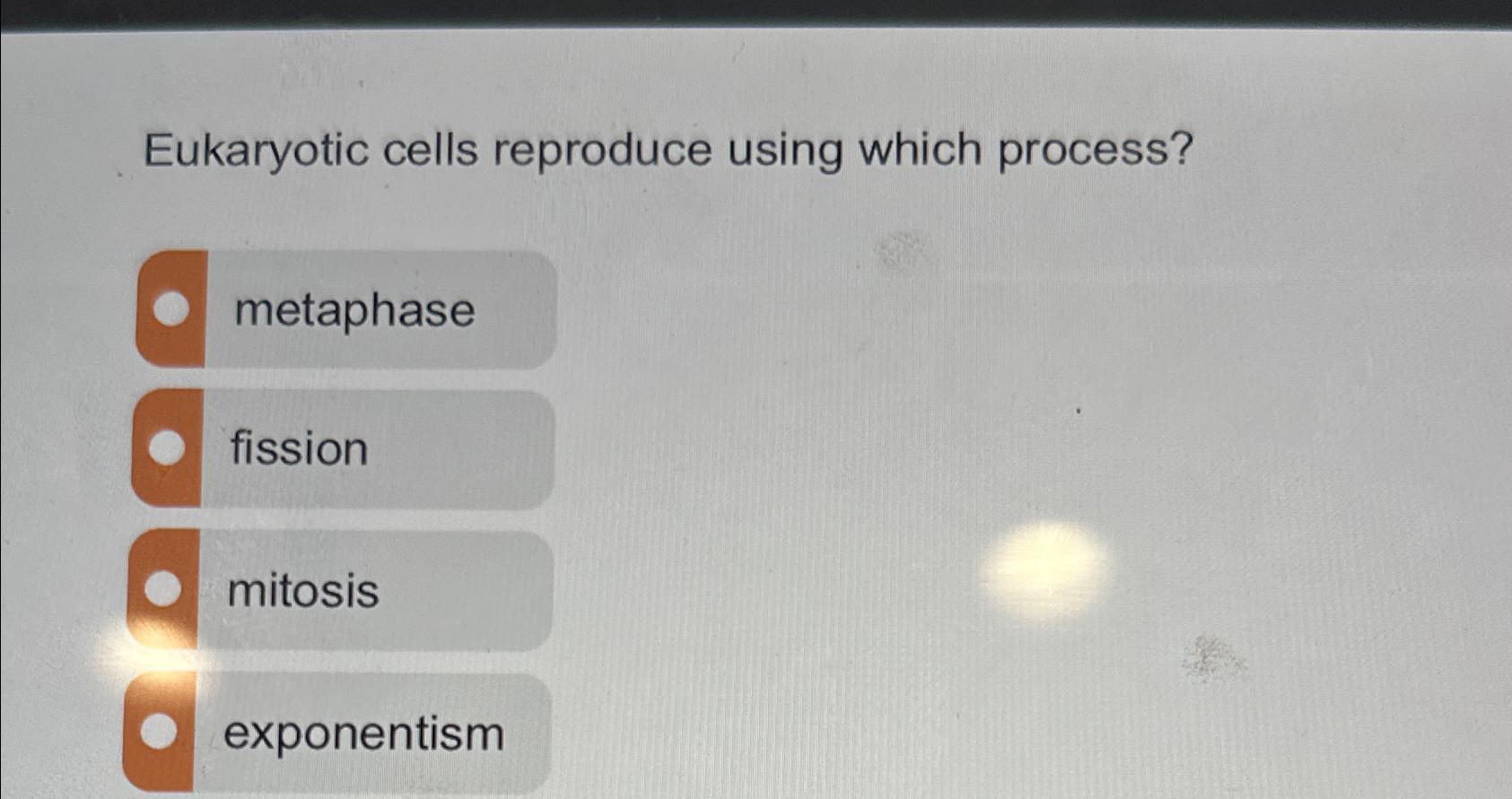 Solved Eukaryotic cells reproduce using which | Chegg.com