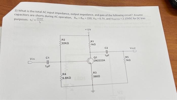 Solved 2) What is the total AC input impedance, output | Chegg.com