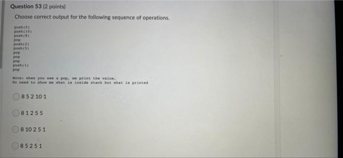 Solved Question 53 (2 points) Choose correct output for the | Chegg.com