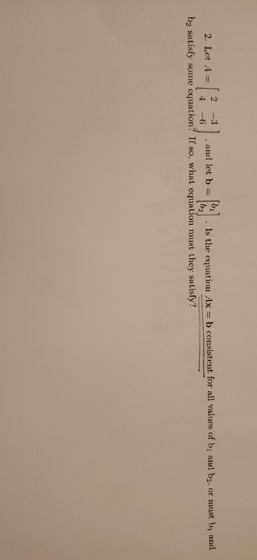 Solved 2 2. Let A= and let b = Is the equation Ax = b | Chegg.com