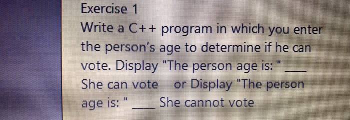 Solved Exercise 1 Write a C++ program in which you enter the | Chegg.com