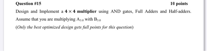 Solved Question #15 10 points Design and Implement a 4 x 4 | Chegg.com