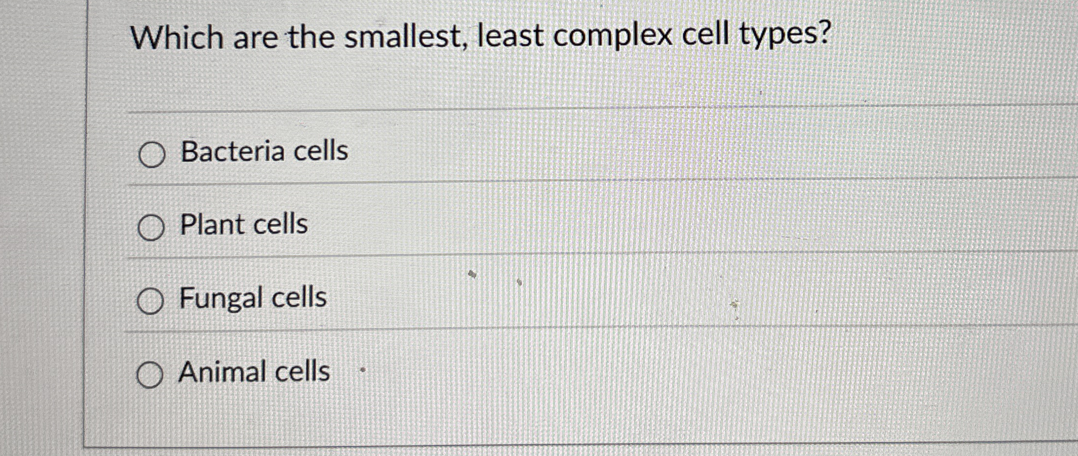 Solved Which are the smallest, least complex cell | Chegg.com