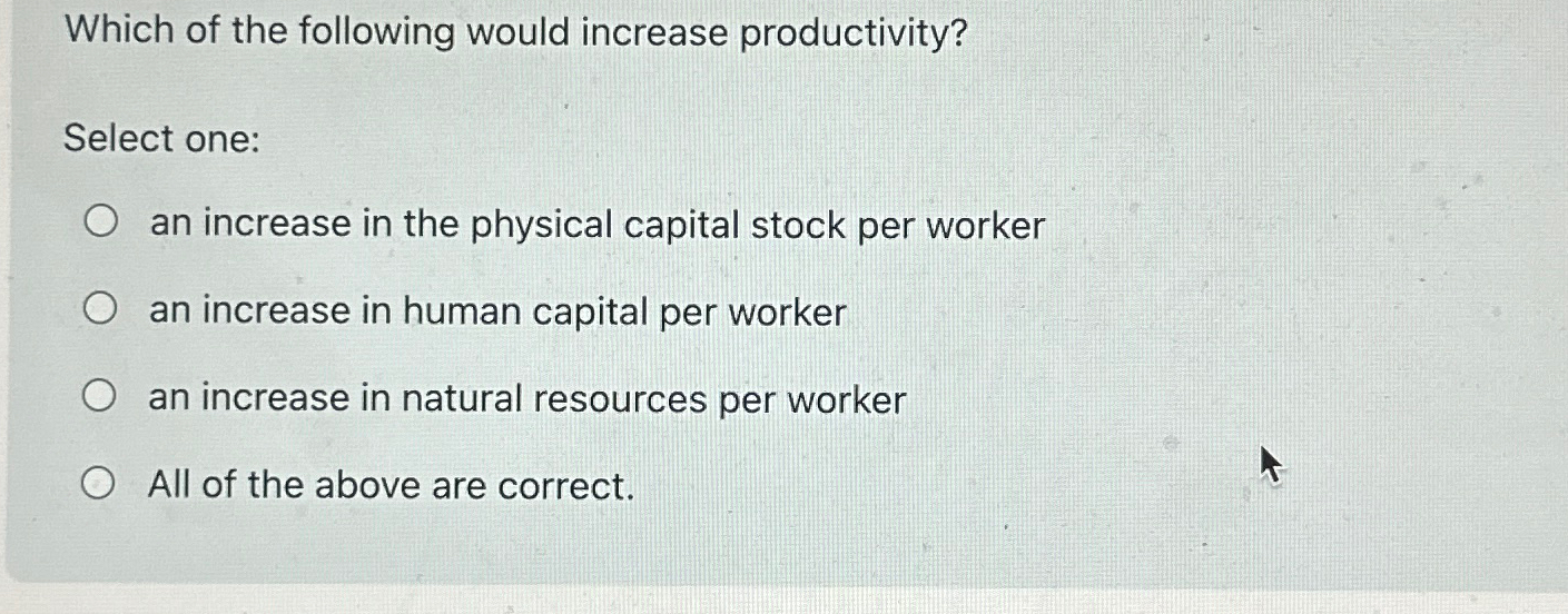 Solved Which of the following would increase | Chegg.com