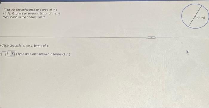 Find the circumference and area of the
circle. Express answers in terms of x and
then round to the nearest tenth.
nd the circ