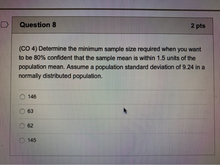 Solved Question 7 2 pts (CO 4) Determine the minimum sample | Chegg.com