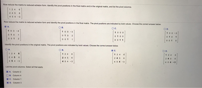 Solved Row reduce the matrix to reduced echelon form. | Chegg.com