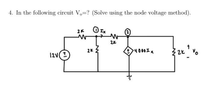 Solved 4. In the following circuit Vo= ? (Solve using the | Chegg.com