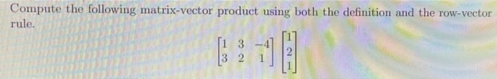 Solved Compute the following matrix-vector product using | Chegg.com