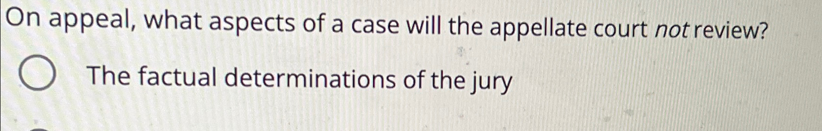 Solved On Appeal, What Aspects Of A Case Will The Appellate | Chegg.com