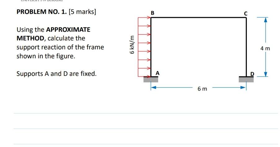 Solved PROBLEM NO. 1. (5 marks) B с Using the APPROXIMATE | Chegg.com