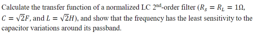 Lc Transfer Function Solved Calculate the transfer function of a normalized LC | Chegg.com