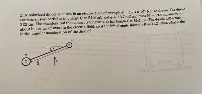 Solved 2. A polarized dipole is at rest in an electric field | Chegg.com