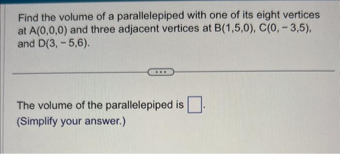 Solved Find the volume of a parallelepiped with one of its | Chegg.com