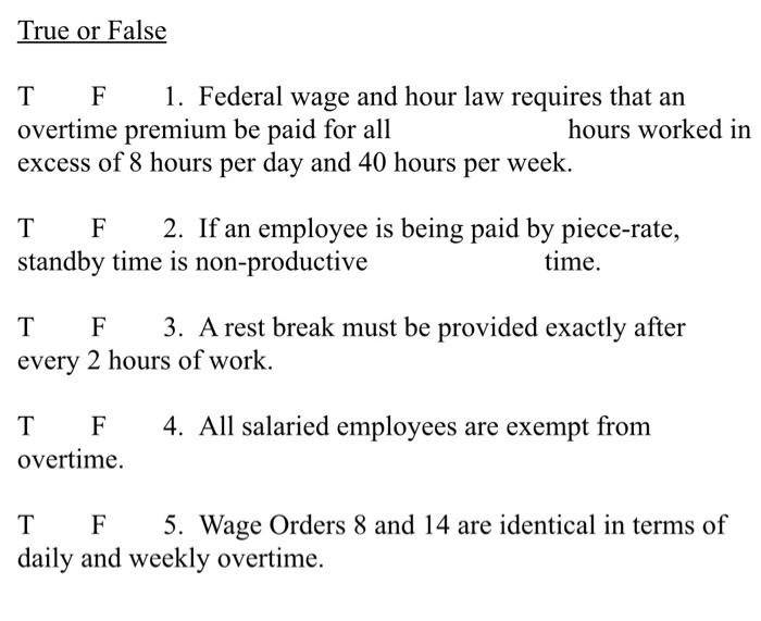 Solved True or False T F 1. Federal wage and hour law | Chegg.com
