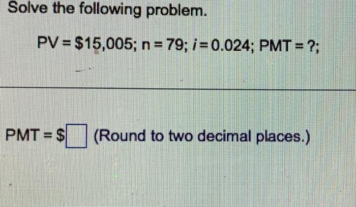 Solved Find i (the rate per period) and n (the number of | Chegg.com