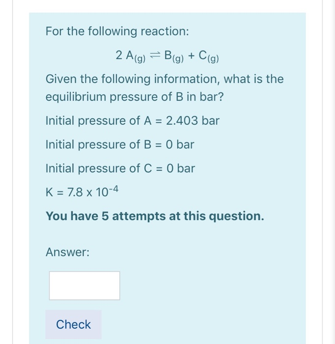 Solved For The Following Reaction: 2 A(g) = B(g) + C(g) | Chegg.com