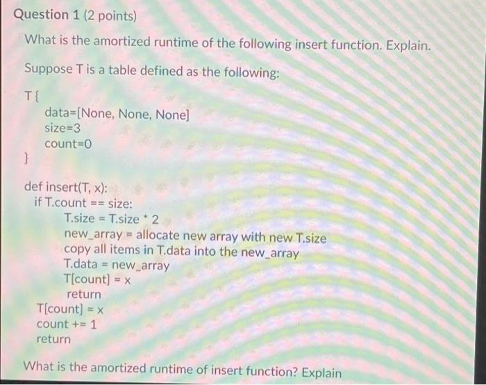 Solved Question 1 (2 points) What is the amortized runtime | Chegg.com