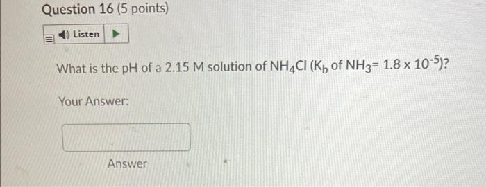 Solved Question 16 (5 points) Listen What is the pH of a | Chegg.com